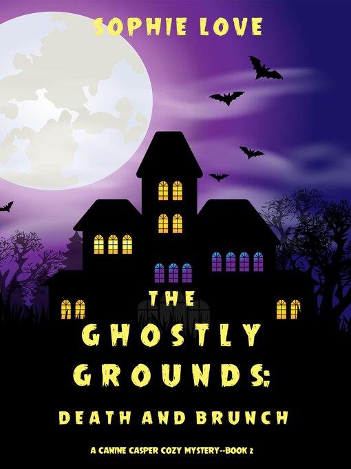 Title details for The Ghostly Grounds by Sophie Love - Available